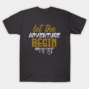 Let the adventure begin 2 T-Shirt